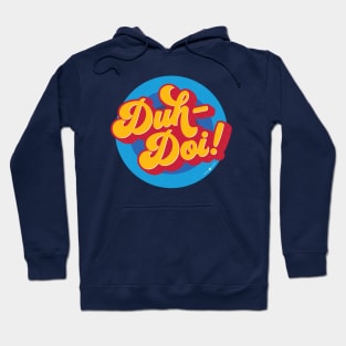 DUH DOI! Hoodie